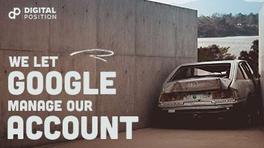 We Let Google Manage Our Account, Here’s What Happened