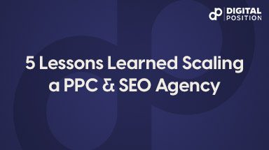 5 Lessons Learned Scaling a PPC & SEO Agency from $8k to $100k/mo in 2 Years