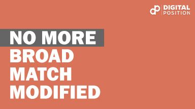 Google Ads Broad Match Modified (BMM) is Going Away. What Now?